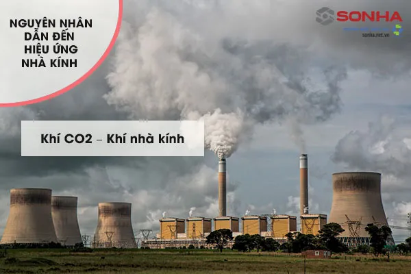 Khí CO2 là nguyên nhân hàng đầu của hiệu ứng nhà kính