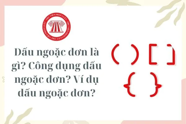 Dấu ngoặc đơn trong ngữ pháp tiếng Việt và các quy tắc sử dụng